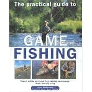 The Practical Guide to Game Fishing: Expert Advice on Game Fish, Casting Techniques, Flies, and Fly Tying        Flies