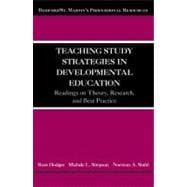 Teaching Study Strategies in Developmental Education Readings on Theory, Research, and Best Practice