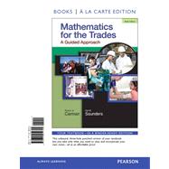 Mathematics for the Trades A Guided Approach Books a la Carte Edition