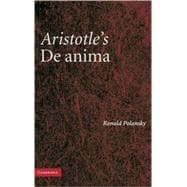 Aristotle's  De Anima: A Critical Commentary