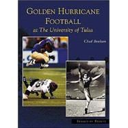 Golden Hurricane Football At The University Of Tulsa