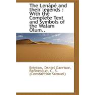 The Lenape and Their Legends: With the Complete Text and Symbols of the Walam Olum