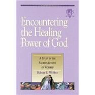 Encountering the Healing Power of God