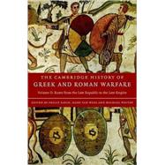 Cambridge History of Greek and Roman Warfare Vol. II : Rome from the Late Republic to the Late Empire