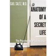 Anatomy of a Secret Life : The Psychology of Living a Lie