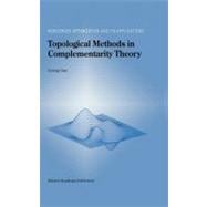 Topological Methods in Complementarity Theory