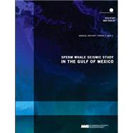 Sperm Whale Seismic Study in the Gulf of Mexico Annual Report