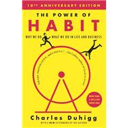 The Power of Habit Why We Do What We Do in Life and Business