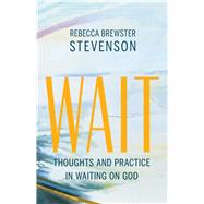 Wait Thoughts and Practice in Waiting on God