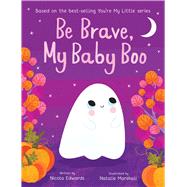 Be Brave, My Baby Boo