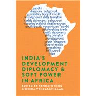 India's Development Diplomacy & Soft Power in Africa