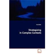 Strategizing in Complex Contexts