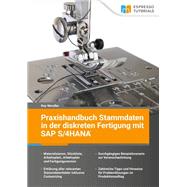Praxishandbuch Stammdaten in der diskreten Fertigung mit SAP S/4HANA