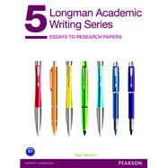 Longman Academic Writing Series 5 Essays to Research Papers