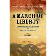 A March of Liberty A Constitutional History of the United States, Volume 2, From 1898 to the Present,9780195382747
