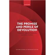 The Promise and Perils of Devolution Federalism, Regional Autonomy, and Ethnic Conflict book cover, ISBN 9780198972747