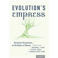 Evolution's Empress Darwinian Perspectives on the Nature of Women