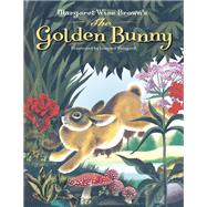 Margaret Wise Brown's the Golden Bunny