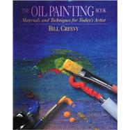 The Oil Painting Book; Materials and Techniques for Today's Artist