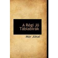A Regi Jo Tablabirak