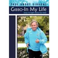 Gibbo-In My Life : Journey of an Englishndash;american Soccer Teacher