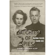 Daughter of Spies Wartime Secrets, Family Lies
