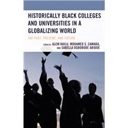 Historically Black Colleges and Universities in a Globalizing World The Past, Present, and Future