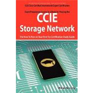CCIE Cisco Certified Internetwork Expert Storage Networking Certification Exam Preparation Course in a Book for Passing the CCIE Exam - the How to Pass on Your First Try Certification Study Guide