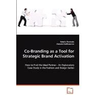 Co-Branding as a Tool for Strategic Brand Activation: How to Find the Ideal Partner - an Explanatory Case Study in the Fashion and Design Sector