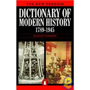 The New Penguin Dictionary of Modern History 1789-1945