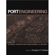 Port Engineering Planning, Construction, Maintenance, and Security