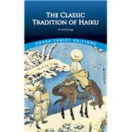 The Classic Tradition of Haiku An Anthology