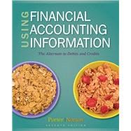 Using Financial Accounting Information The Alternative to Debits and Credits