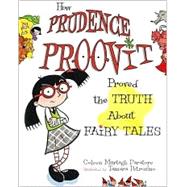 How Prudence Proovit Proved the Truth About Fairy Tales