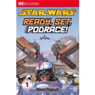 DK Readers L1: Star Wars: Ready, Set, Podrace!