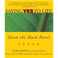 Saying Yes to Life (Even the Hard Parts)