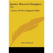Justice Warren's Daughter V1 : A Story of New England (1883)