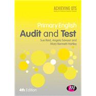 Primary English: Audit and Test: Assessing Your Knowledge and Understanding