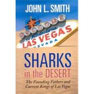 Sharks in the Desert: The Founding Fathers and Current Klings of Las Vegas
