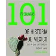 101 preguntas de historia de Mexico/ 101 Questions of the History of Mexico
