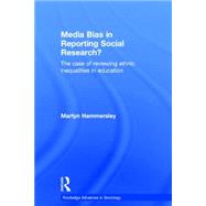 Media Bias in Reporting Social Research?: The Case of Reviewing Ethnic Inequalities in Education