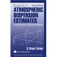 Workbook of Atmospheric Dispersion Estimates