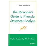 The Manager's Guide to Financial Statement Analysis