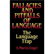 Fallacies and Pitfalls of Language The Language Trap