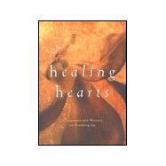 Healing Hearts : Compassionate Writers on Breaking Up