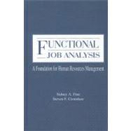 Functional Job Analysis : A Foundation for Human Resources Management