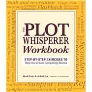 The Plot Whisperer Workbook