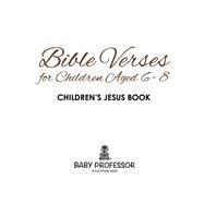 365 Days of Bible Verses for Children Aged 6 - 8 | Children’s Jesus Book