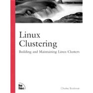 Linux Clustering Building and Maintaining Linux Clusters