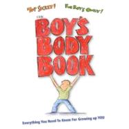 The Boys Body Book Everything You Need to Know for Growing Up YOU